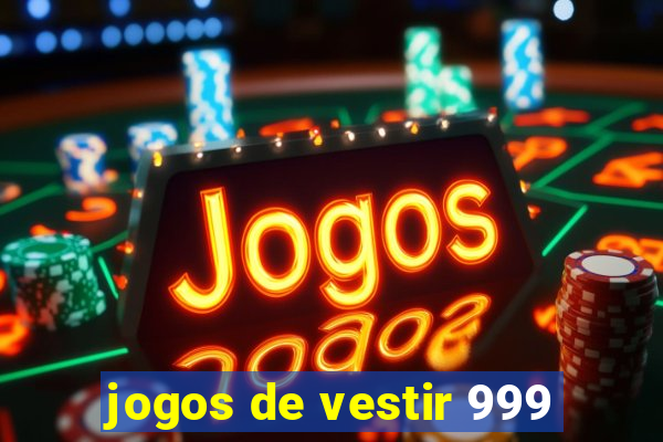 jogos de vestir 999